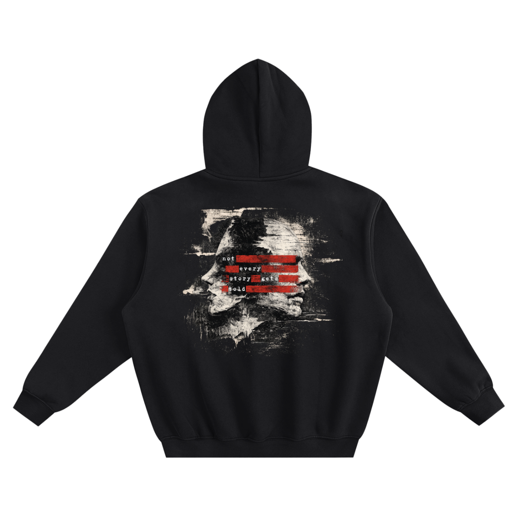 Not Every Story Gets Told Hoodie