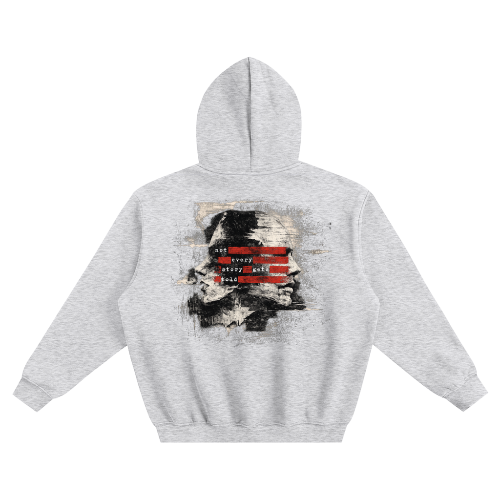 Not Every Story Gets Told Hoodie